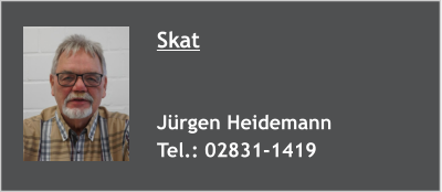 Skat   Jürgen Heidemann Tel.: 02831-1419