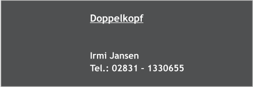 Doppelkopf   Irmi Jansen Tel.: 02831 – 1330655