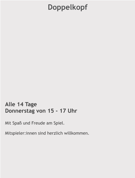 Doppelkopf Alle 14 Tage Donnerstag von 15 - 17 Uhr  Mit Spaß und Freude am Spiel.   Mitspieler:innen sind herzlich willkommen.