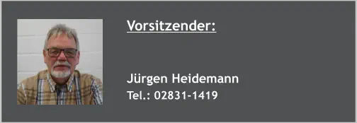Vorsitzender:   Jürgen Heidemann Tel.: 02831-1419