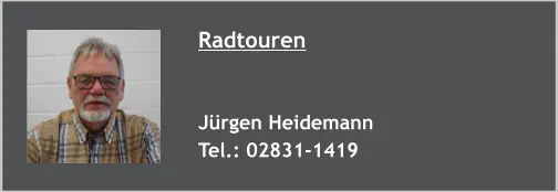 Radtouren   Jürgen Heidemann Tel.: 02831-1419