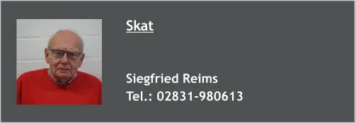 Skat   Siegfried Reims Tel.: 02831-980613